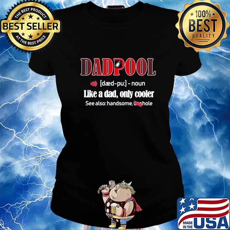 Dadpool like a dad only cooler see also handsome s Ladies tee