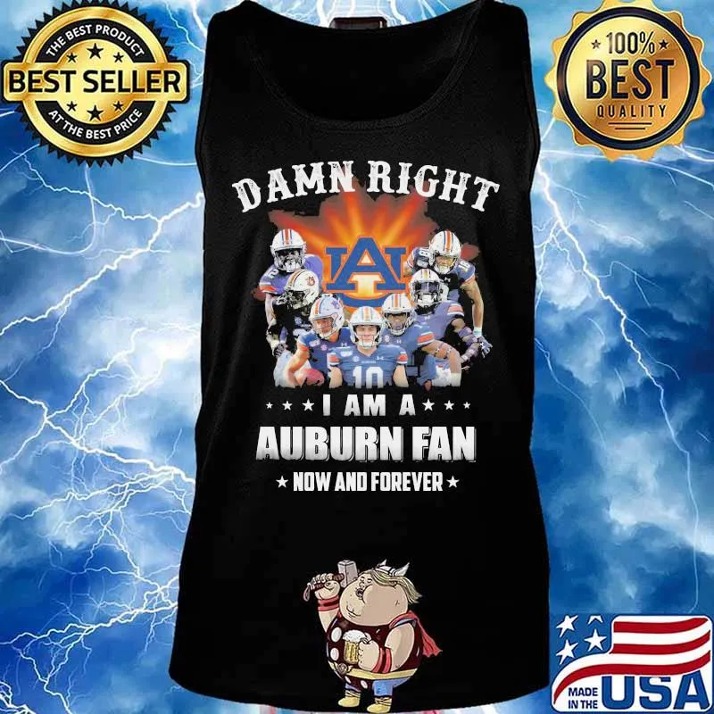Damn right i am a auburn tigers fan now and forever stars s Tank top
