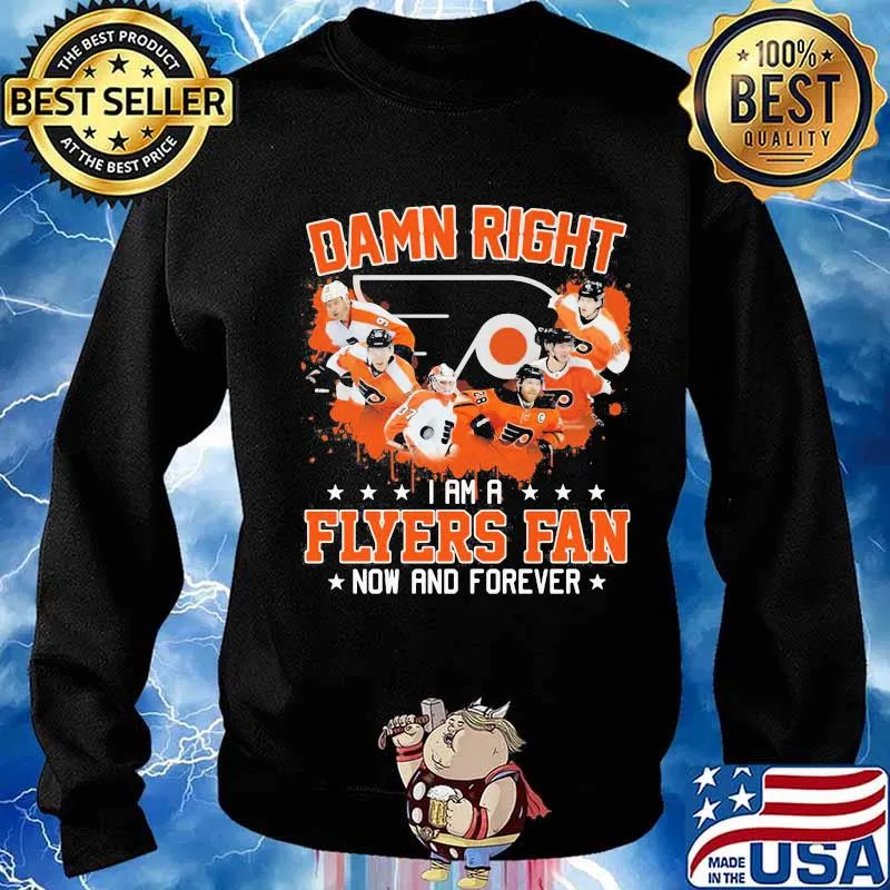Damn right i am a philadelphia flyers fan now and forever stars s Sweater