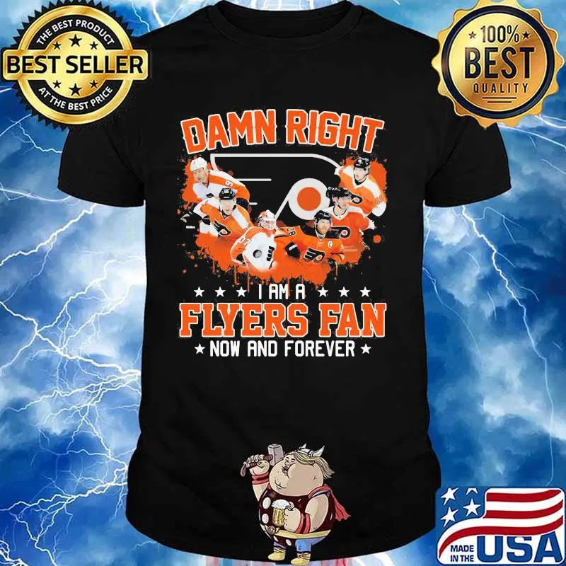 Damn right i am a philadelphia flyers fan now and forever stars shirt