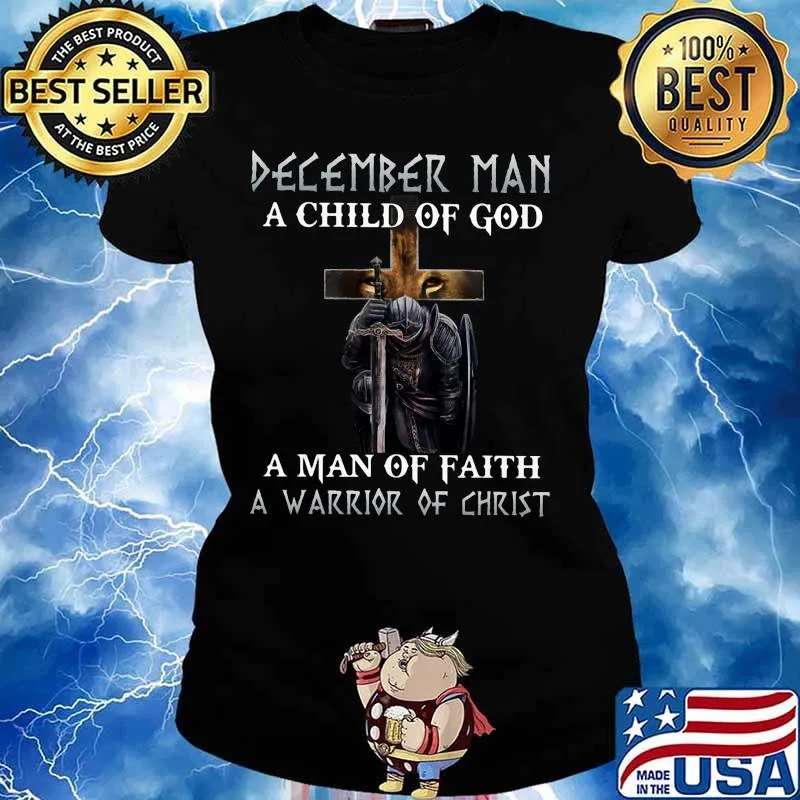 December Man A Child Of God A Man Of Faith A Warrior Of Christ Knight And Lion Shirt Ladies tee