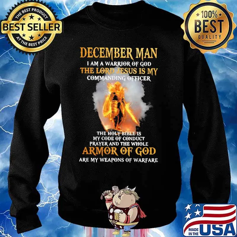 December Man I am a warrior of god the lord Jesus is my commanding officer the holy bible is my code of conduct prayer and the whole armor of god are my weapons of warfare s Sweater