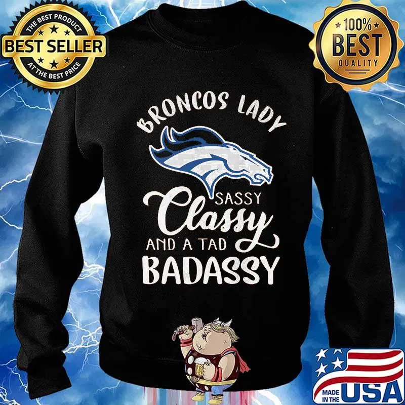 Denver broncos lady sassy classy and a tad badassy s Sweater
