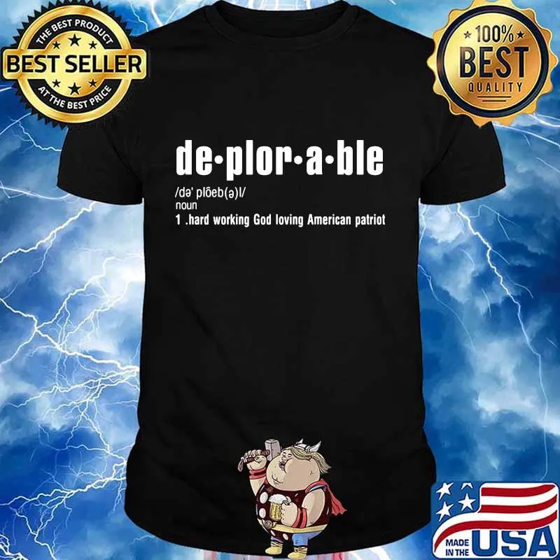 Deplorable Definition Hard Working American Donald Trump Shirt
