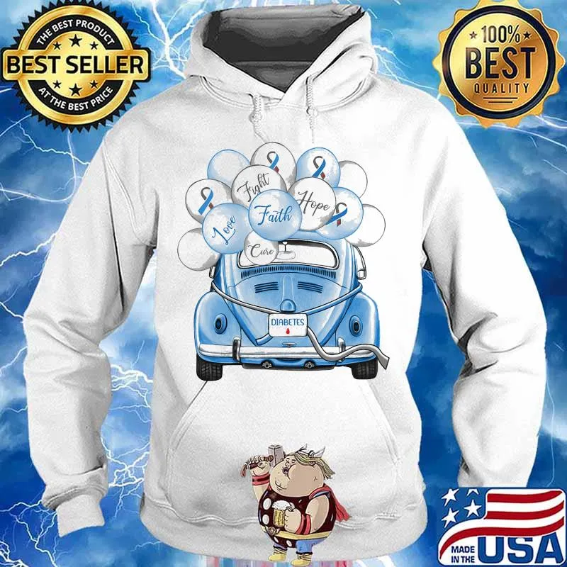 DIABETES FIGHT FAITH HOPE LOVE CURE CAR BALLOONS SHIRT Hoodie