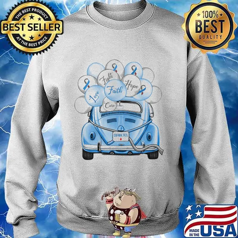 DIABETES FIGHT FAITH HOPE LOVE CURE CAR BALLOONS SHIRT Sweater