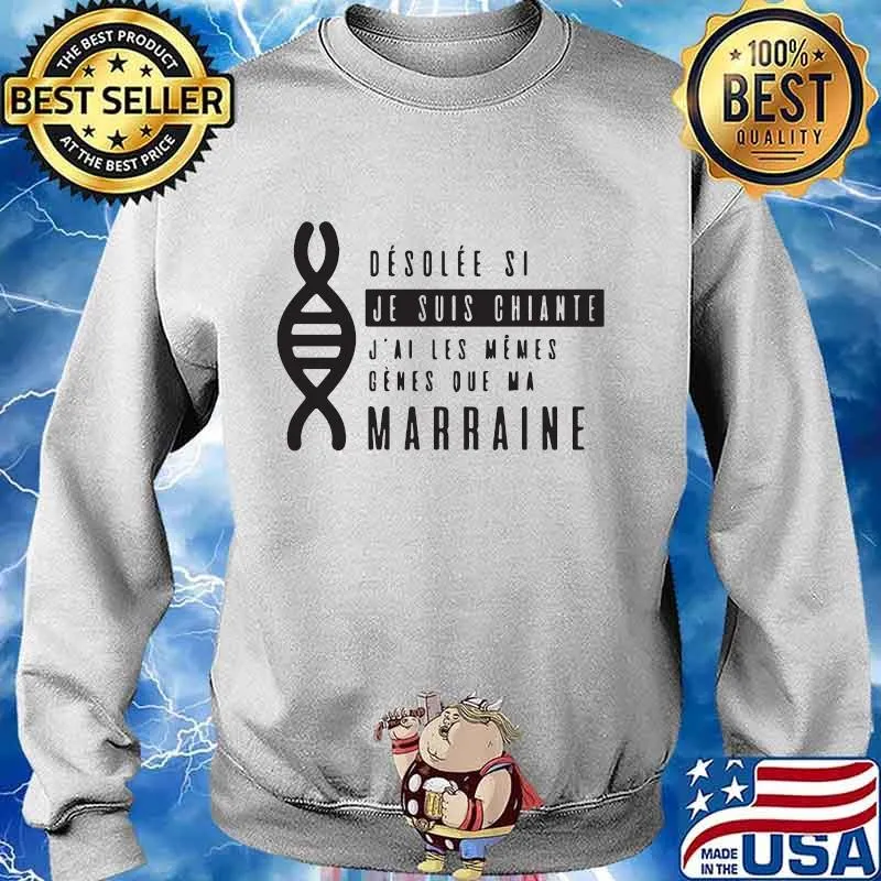 Dna desolee si je suis chiante j'ai les meme genes que ma marraine s Sweater