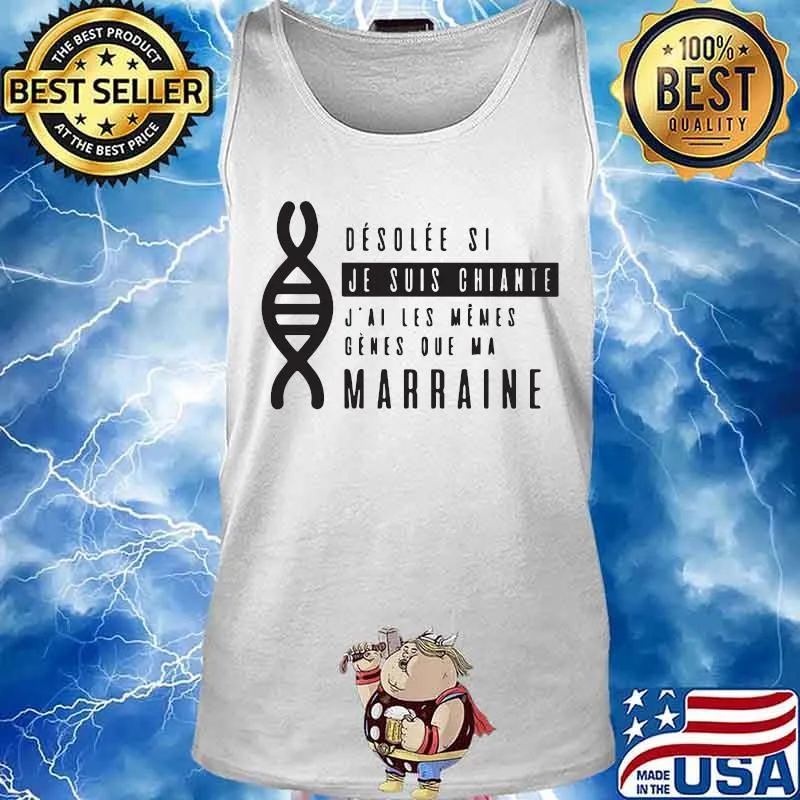 Dna desolee si je suis chiante j'ai les meme genes que ma marraine s Tank top