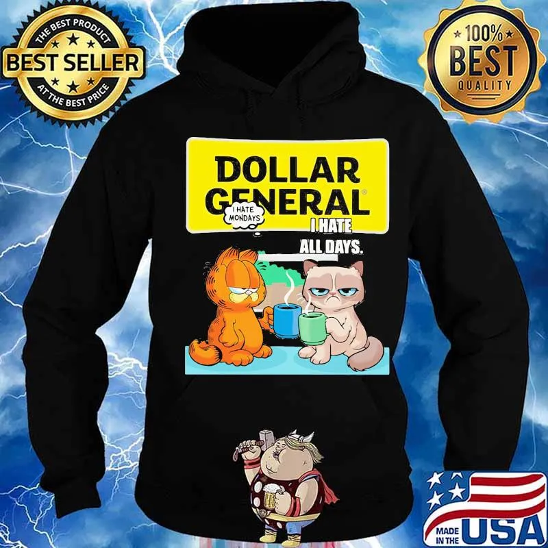 Dollar general i hate mondays i hate all days garfield and meme cat s Hoodie