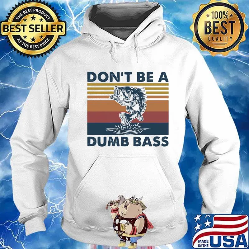 DON'T BE A DUMB BASS FISH VINTAGE RETRO SHIRT Hoodie