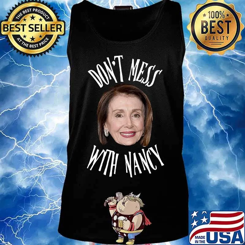 Don't mess with nancy pelosi s Tank top
