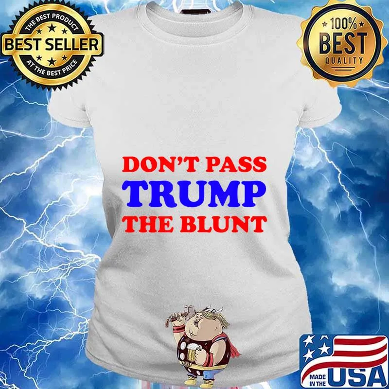 Don't pass trump the blunt quote stoner 2020 s Ladies tee