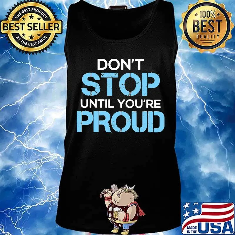Don't stop until you're proud 2020 s Tank top