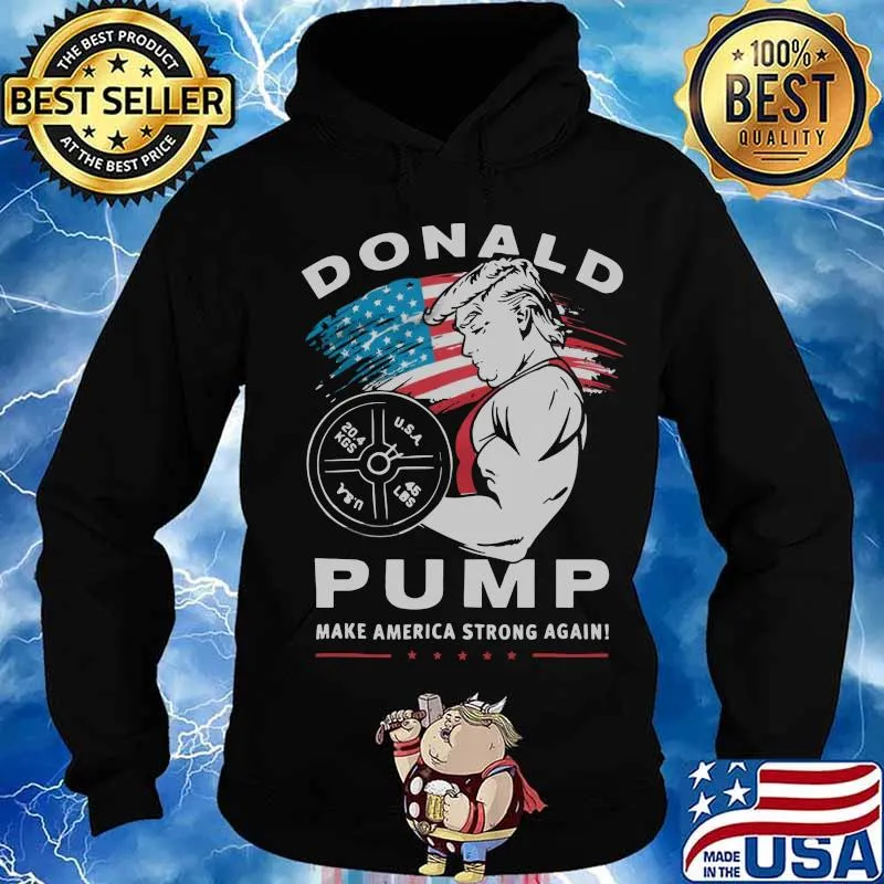 Donald trump weightlifting pump make american string again s Hoodie