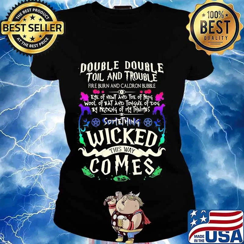 Double double toil and trouble something wicked this way comes s Ladies tee