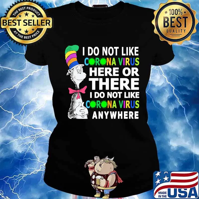 Dr seuss i do not like corona virus here or there i do not like corona virus anywhere s Ladies tee