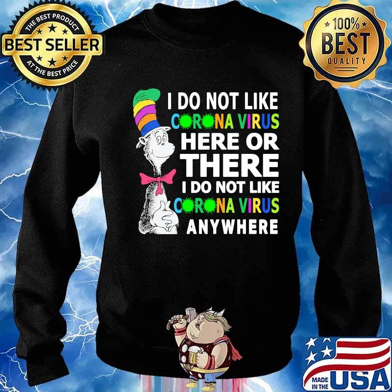Dr seuss i do not like corona virus here or there i do not like corona virus anywhere s Sweater