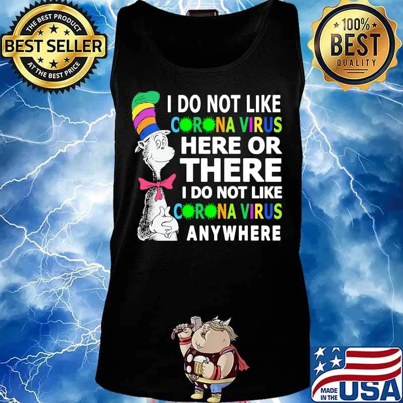 Dr seuss i do not like corona virus here or there i do not like corona virus anywhere s Tank top