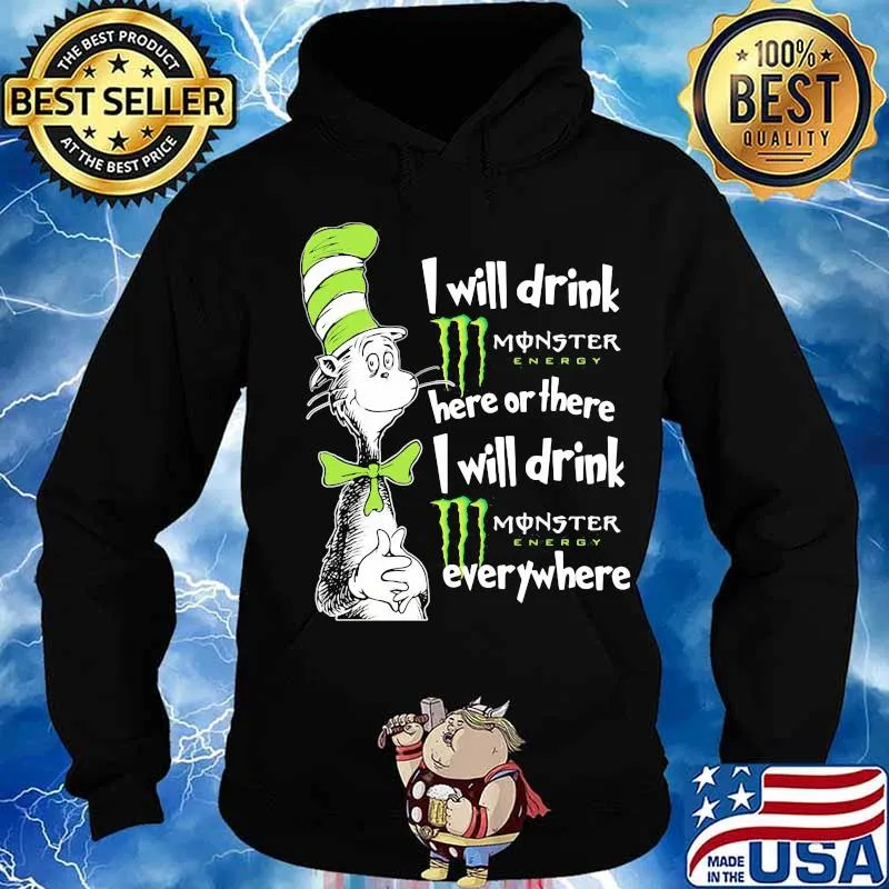 Dr seuss i will drink monster energy here or there i will drink monster energy everywhere s Hoodie
