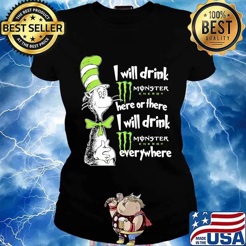 Dr seuss i will drink monster energy here or there i will drink monster energy everywhere s Ladies tee