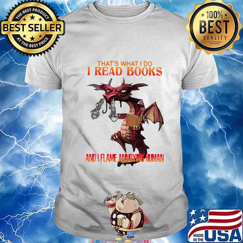 Dragon that's what i do i read books and i flame a young woman shirt
