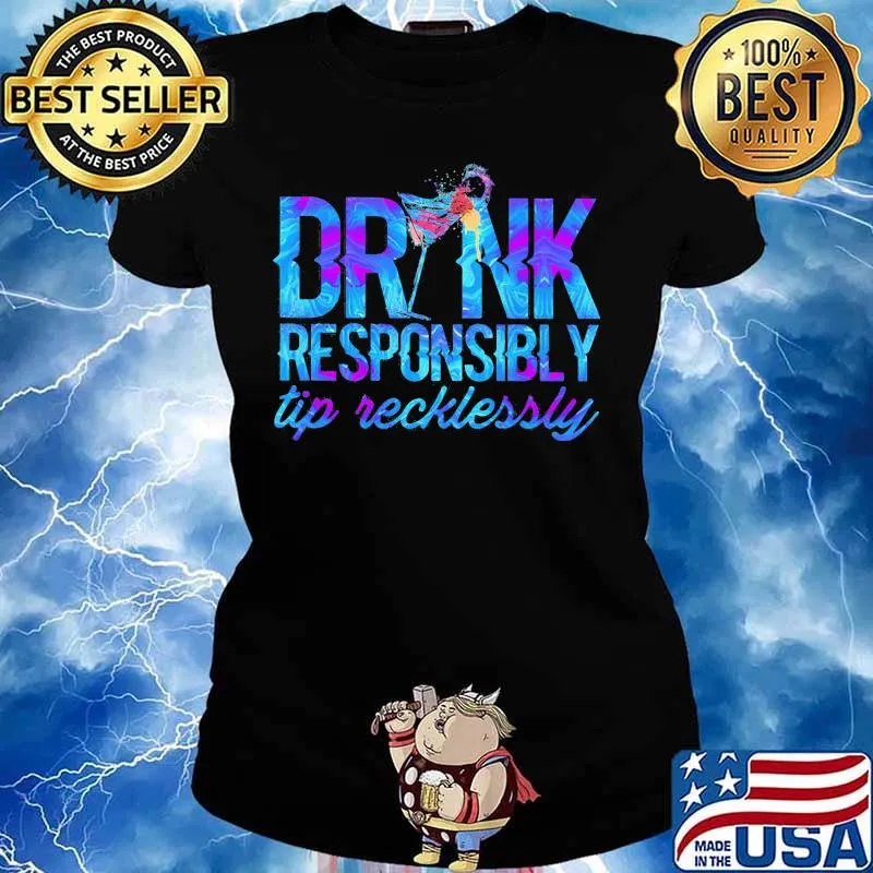 DRINK RESPONSIBLY TIP RECKLESSLY COCKTAIL SHIRT Ladies tee