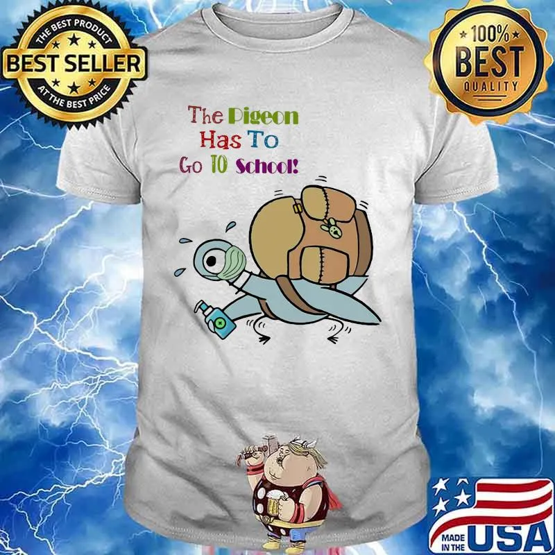 Duck mask the pigeon has to go to school shirt