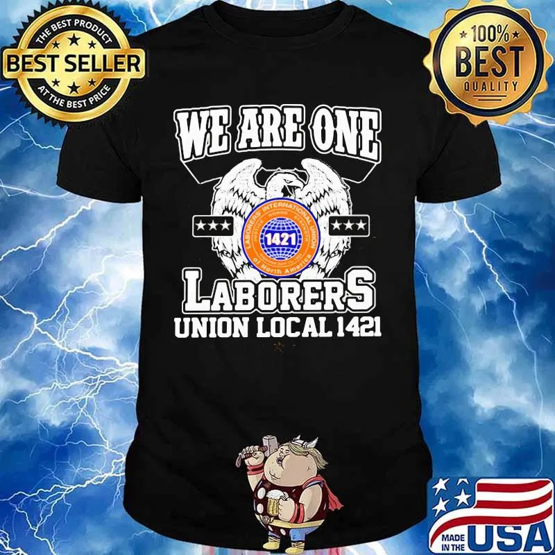 Eagles we are one laborers international union of north america 1421 shirt