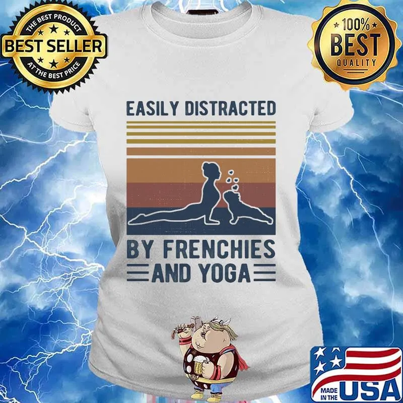 Easily distracted by frenchies and yoga vintage retro s Ladies tee