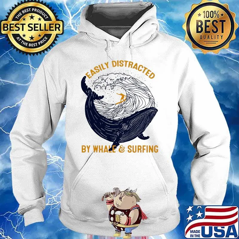 Easily distracted by whale and surfing s Hoodie