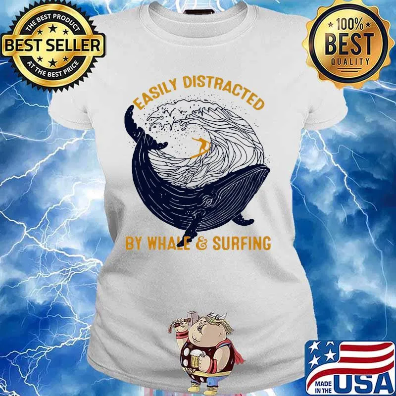 Easily distracted by whale and surfing s Ladies tee