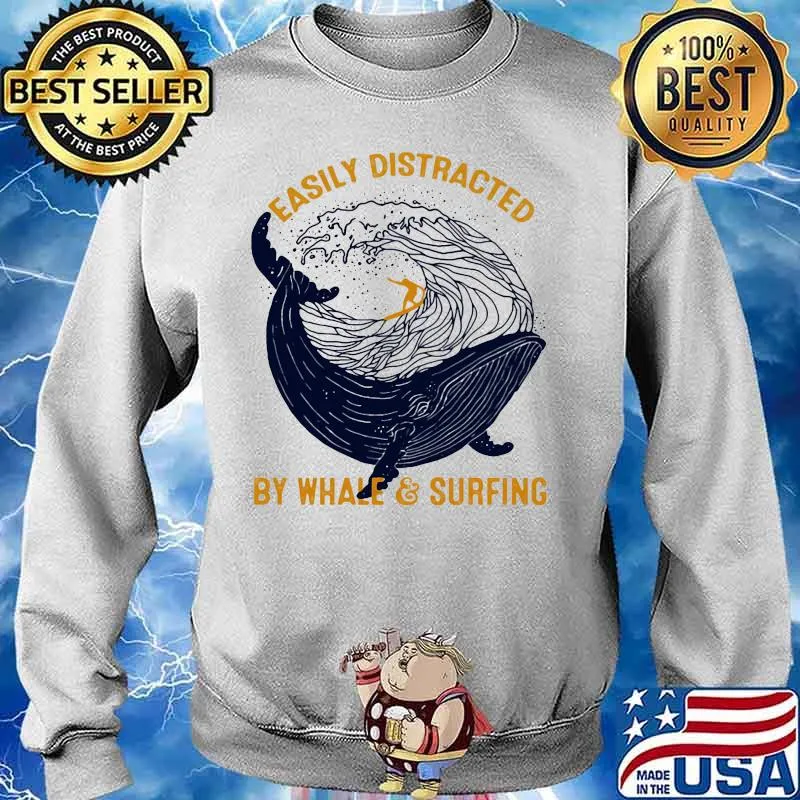 Easily distracted by whale and surfing s Sweater