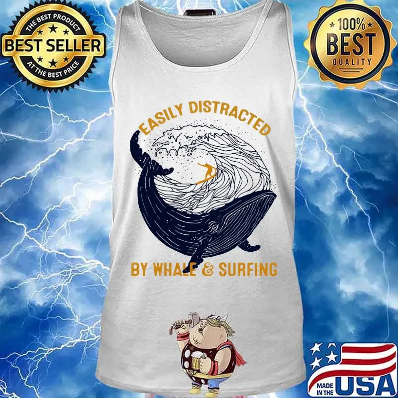 Easily distracted by whale and surfing s Tank top