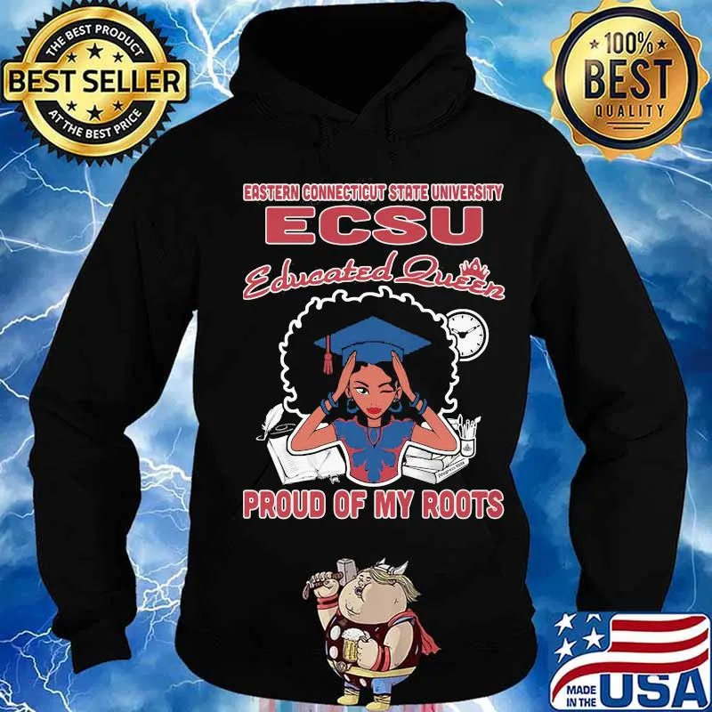 Eastern connecticut state university ecsu educated queen proud of my roots s Hoodie