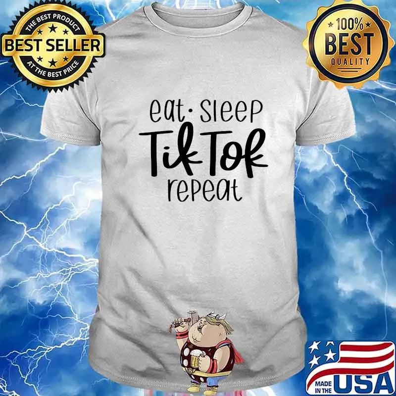 Eat Sleep Tik Tok Repeat Shirt