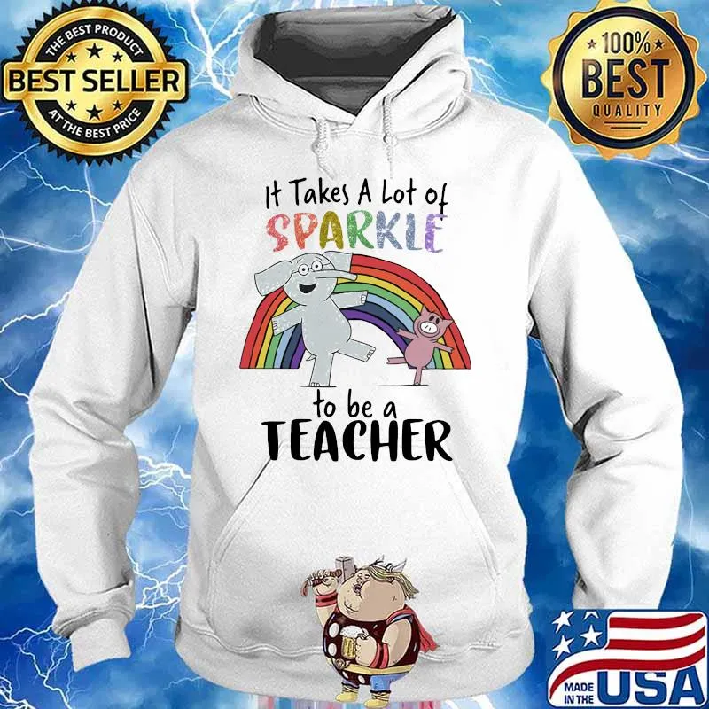 Elephant and piggie it takes a lot of sparkle to be a teacher rainbow s Hoodie