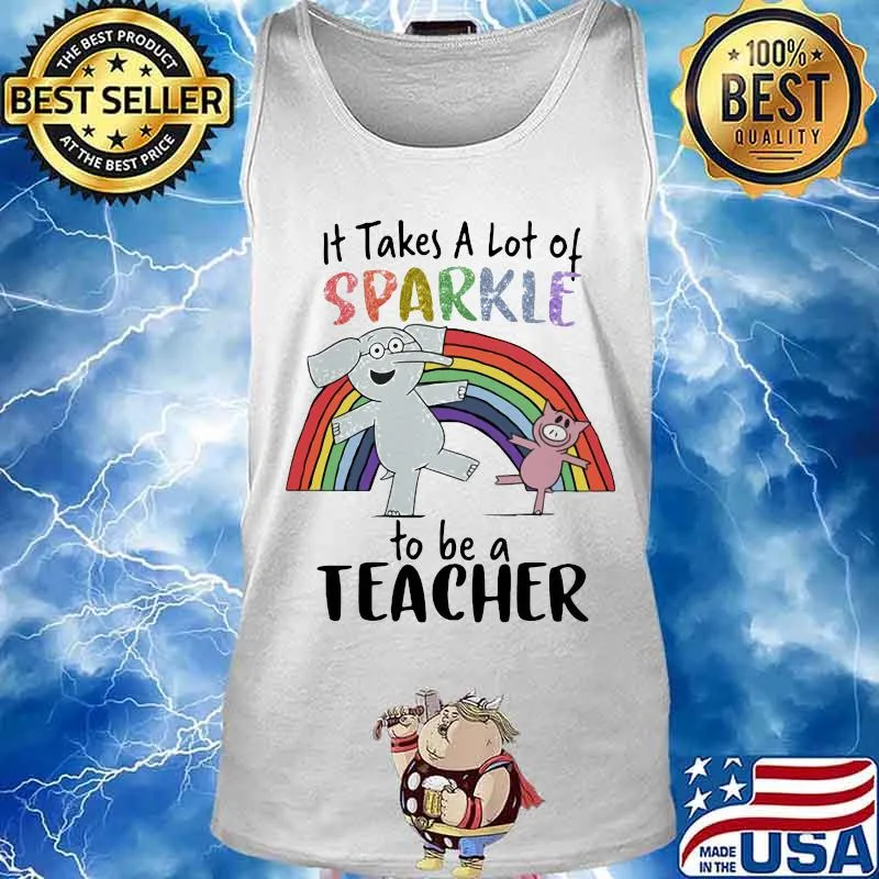Elephant and piggie it takes a lot of sparkle to be a teacher rainbow s Tank top