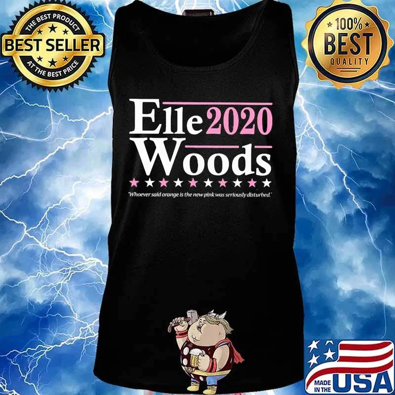 Elle woods 2020 whoever said orange is the new pink was seriously disturbed stars s Tank top
