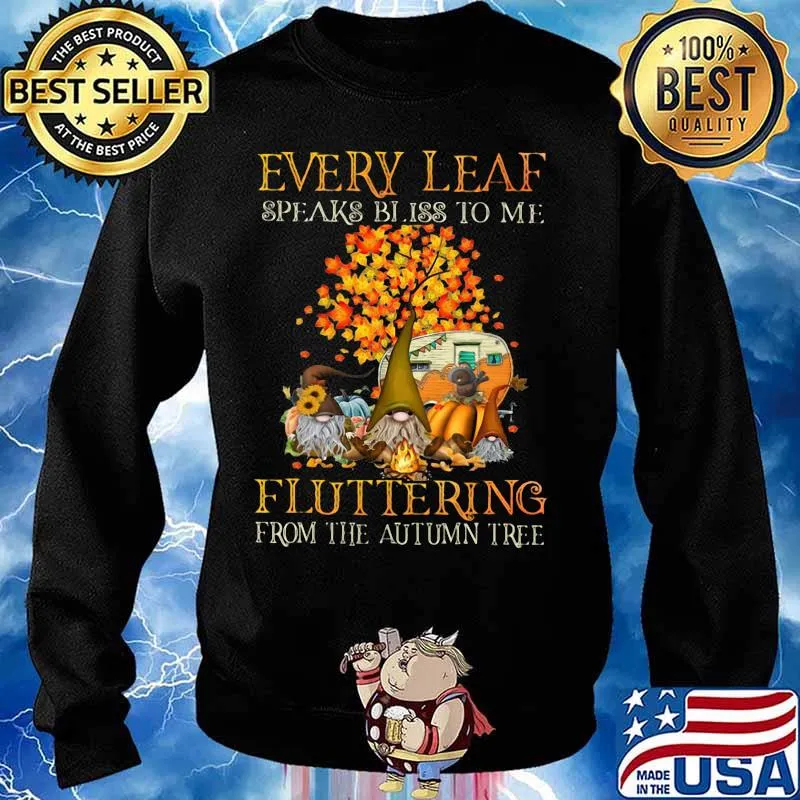 EVERY LEAF SPEAKS BLISS TO ME FLUTTERING FROM THE AUTUMN TREE CAMPING SHIRT Sweater