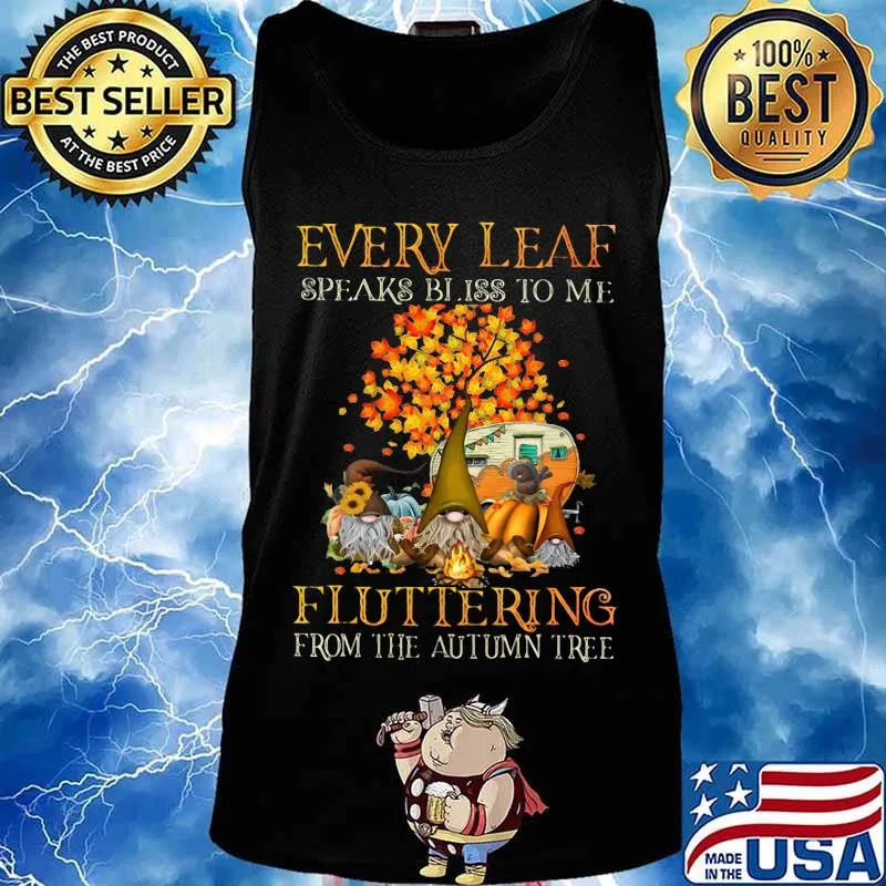 EVERY LEAF SPEAKS BLISS TO ME FLUTTERING FROM THE AUTUMN TREE CAMPING SHIRT Tank top