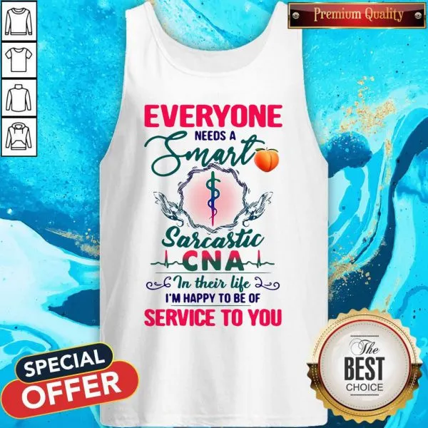 Everyone Needs A Smart Sarcastic CNA In Their Life Shirt - Image 4