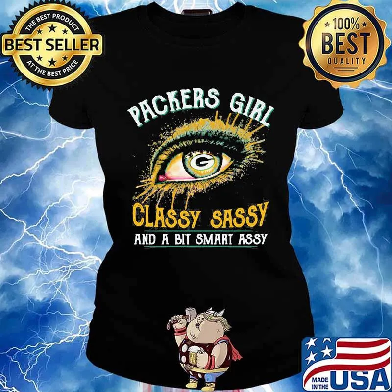 Eyes green bay packers girl classy sassy and a bit smart assy s Ladies tee