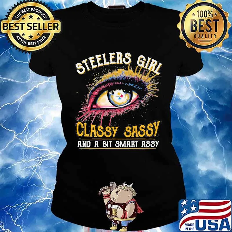 Eyes pittsburgh steelers girl classy sassy and a bit smart assy s Ladies tee