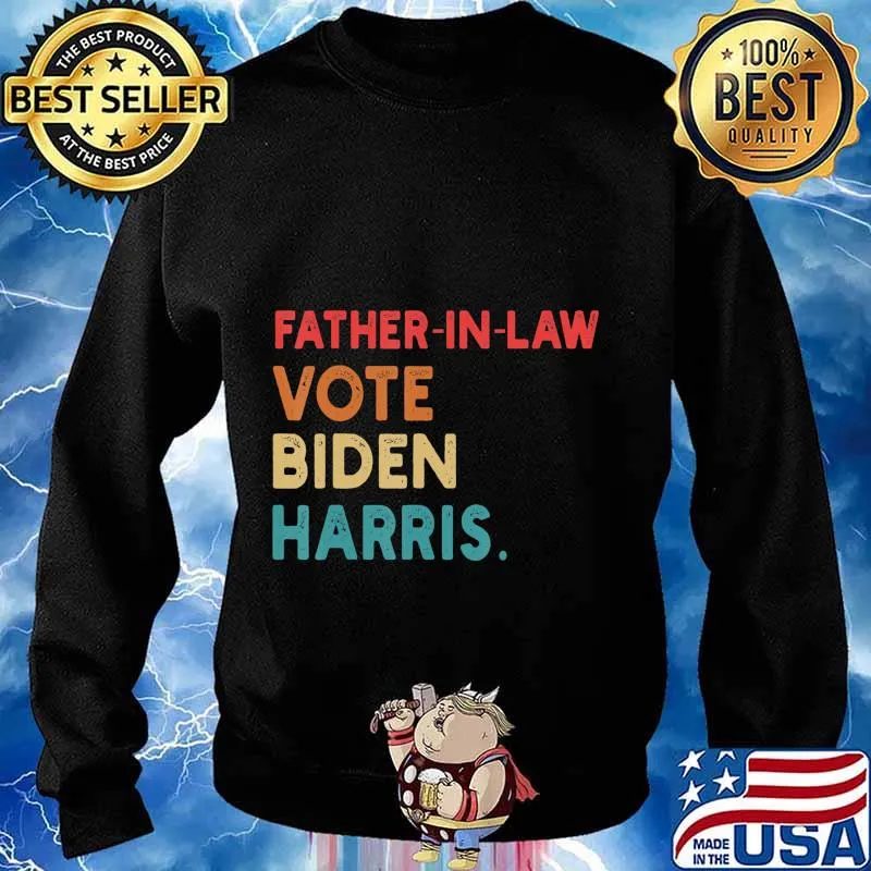 Father-in-law Vote Biden Harris Retro Gift T-Shirt Sweater