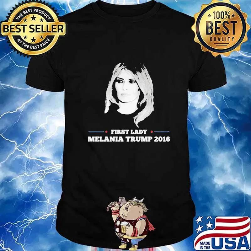 First lady melania trump 2016 shirt