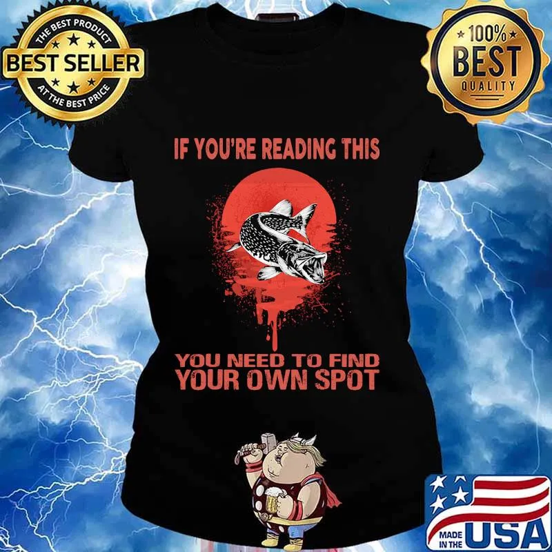 Fish if you're reading this you need to find your own spot sunset s Ladies tee