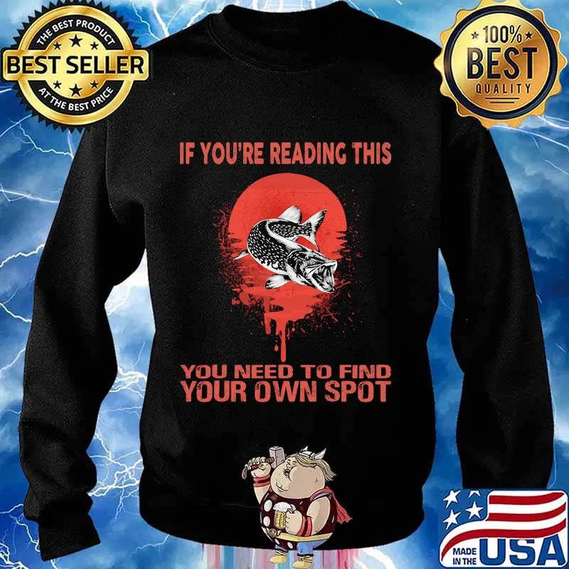 Fish if you're reading this you need to find your own spot sunset s Sweater
