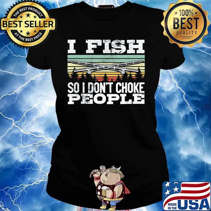 Fishing I fish so i don't choke people vintage retro s Ladies tee