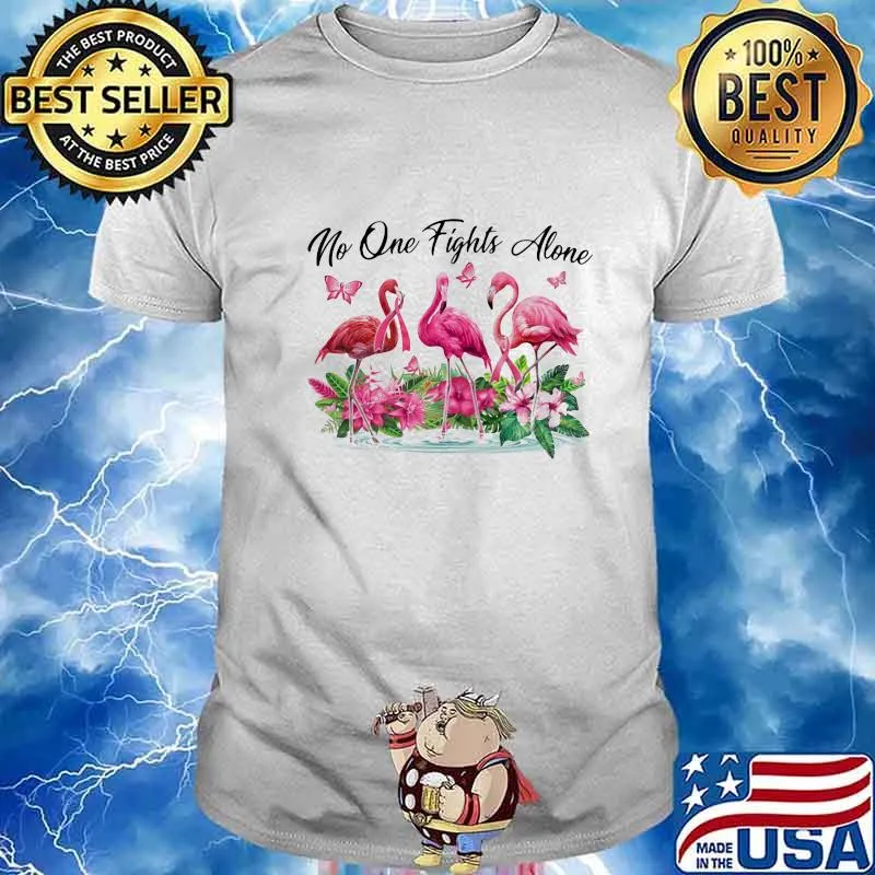 Flamingo and butterflies no one fights alone flowers shirt