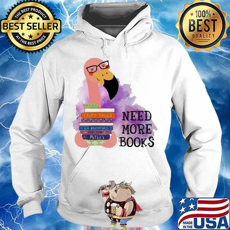 Flamingo need more books s Hoodie